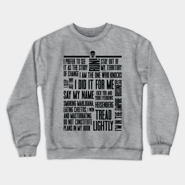 Heisenberg / Walter White Quotes & Sayings Crewneck Sweatshirt by Zen Cosmos Official